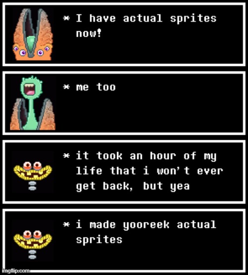 proper yooreek sprites instead of just png | made w/ Imgflip meme maker
