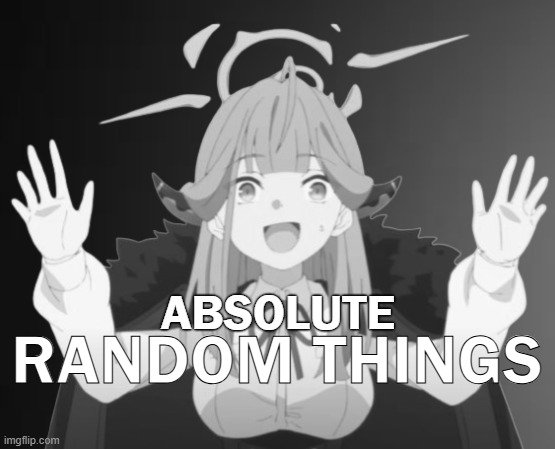 Aru ABSOLUTE CINEMA (without text) | ABSOLUTE RANDOM THINGS | image tagged in aru absolute cinema without text | made w/ Imgflip meme maker
