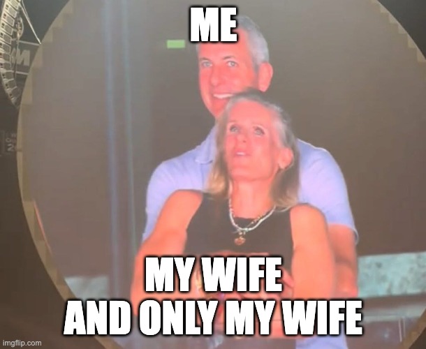 Cheating Coldplay | ME; MY WIFE
AND ONLY MY WIFE | image tagged in cheating coldplay | made w/ Imgflip meme maker