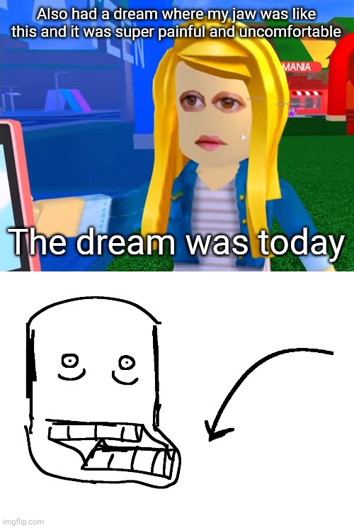 Only good thing was that at the end of the dream my jaw got fixed but i dont remember how | Also had a dream where my jaw was like this and it was super painful and uncomfortable; The dream was today | image tagged in e g x all the y | made w/ Imgflip meme maker