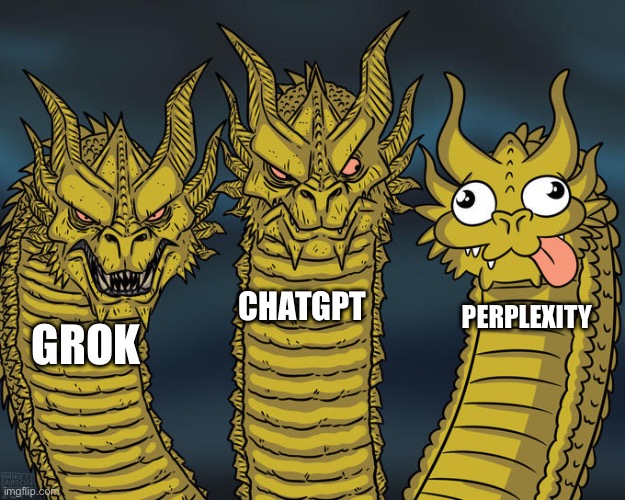 Three-headed Dragon | CHATGPT; PERPLEXITY; GROK | image tagged in three-headed dragon | made w/ Imgflip meme maker