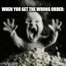 When you get the wrong order | WHEN YOU GET THE WRONG ORDER: | image tagged in gifs,mcdonalds | made w/ Imgflip images-to-gif maker