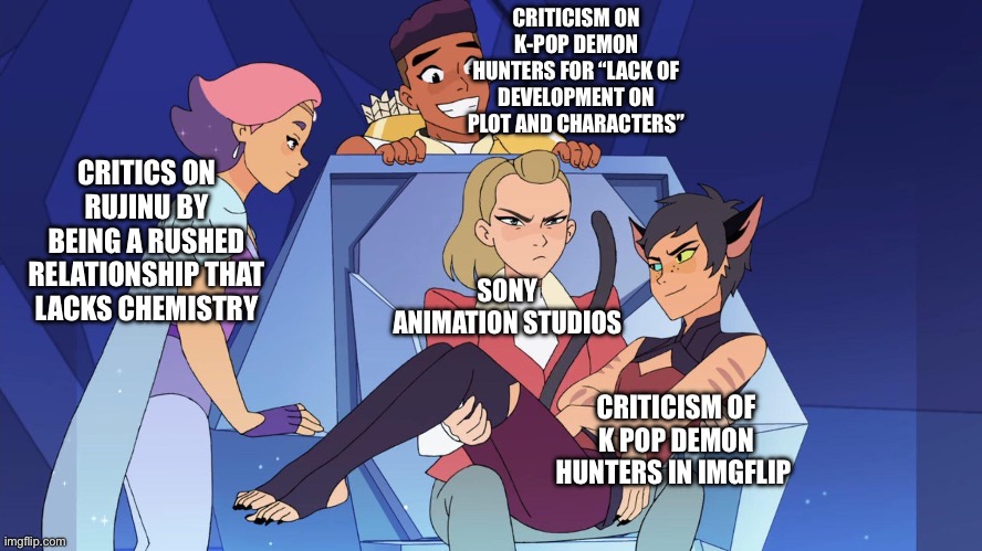 Why does the movie has so much criticism?? ? | CRITICISM ON K-POP DEMON HUNTERS FOR “LACK OF DEVELOPMENT ON PLOT AND CHARACTERS”; CRITICS ON RUJINU BY BEING A RUSHED RELATIONSHIP THAT LACKS CHEMISTRY; SONY ANIMATION STUDIOS; CRITICISM OF K POP DEMON HUNTERS IN IMGFLIP | image tagged in distracted she-ra,k-pop demon hunters | made w/ Imgflip meme maker