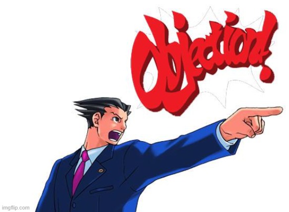 Objection | image tagged in objection | made w/ Imgflip meme maker