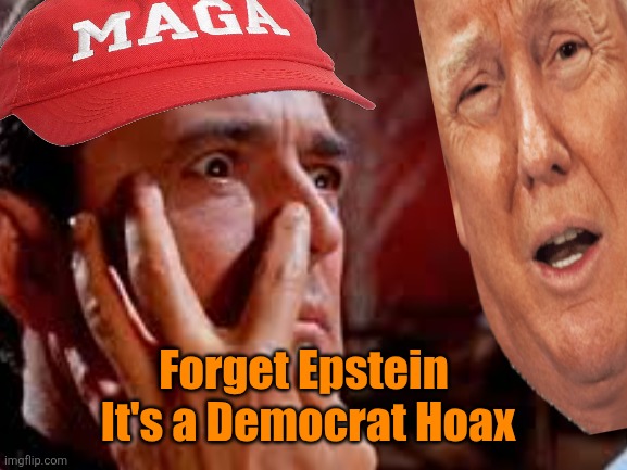 Trump and his Maga mind meld | Forget Epstein 
It's a Democrat Hoax | image tagged in donald trump,maga,mind meld,cult,never to blame | made w/ Imgflip meme maker