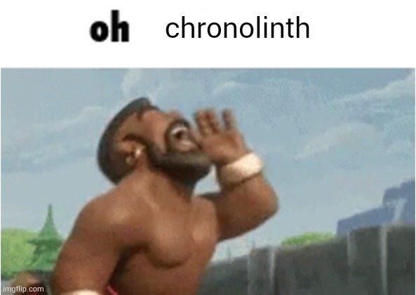 OH MODERATORS | chronolinth | image tagged in oh moderators | made w/ Imgflip meme maker