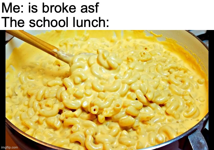 Are they trying to pac me off? | Me: is broke asf
The school lunch: | image tagged in memes,school lunch,funny,relatable,for real,yummy | made w/ Imgflip meme maker