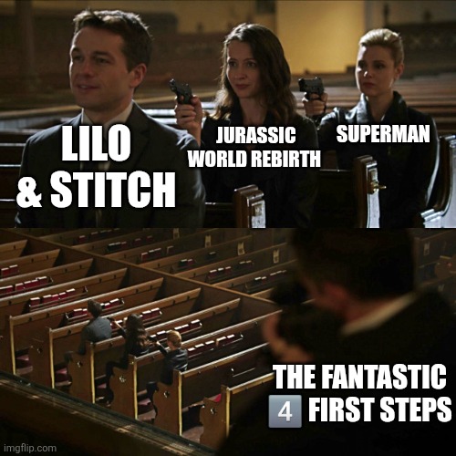 2025 Summer Box Office in a nutshell | SUPERMAN; JURASSIC WORLD REBIRTH; LILO & STITCH; THE FANTASTIC 4️⃣ FIRST STEPS | image tagged in memes,funny,summer,movies,marvel and dc,disney | made w/ Imgflip meme maker