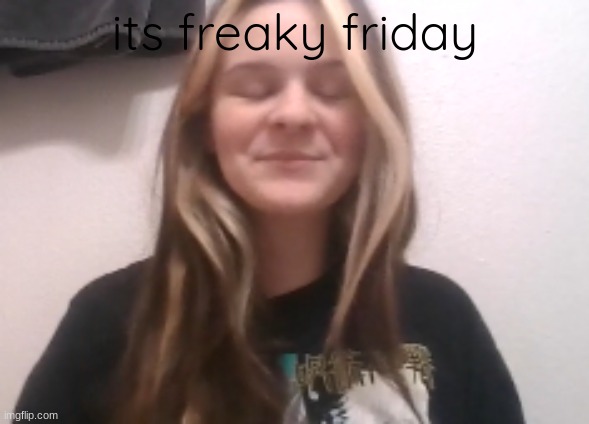 moons ishowspeed calm face | its freaky friday | image tagged in moons ishowspeed calm face | made w/ Imgflip meme maker