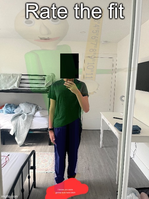 Only like 5 people here know how i look lmao | Rate the fit; I know you were gonna look here bitch | image tagged in msmg | made w/ Imgflip meme maker