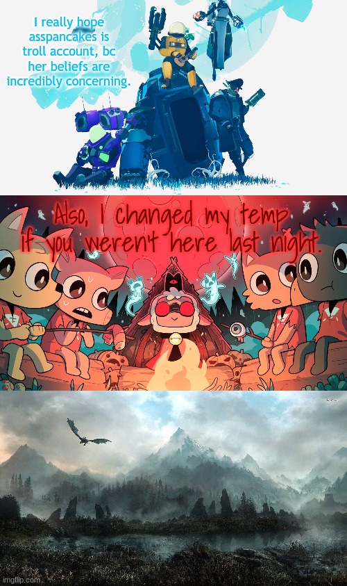 Super cool announcement temp or something | I really hope asspancakes is troll account, bc her beliefs are incredibly concerning. Also, I changed my temp if you weren't here last night. | image tagged in super cool announcement temp by crispy toast | made w/ Imgflip meme maker