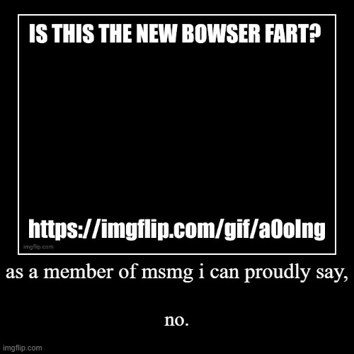 as a member of msmg i can proudly say, | no. | image tagged in funny,demotivationals | made w/ Imgflip demotivational maker