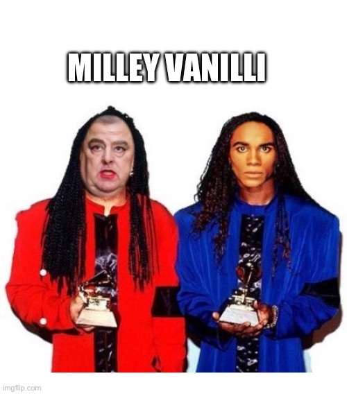 MILLEY VANILLI | made w/ Imgflip meme maker