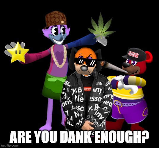 SmokeTown | ARE YOU DANK ENOUGH? | image tagged in toontown,toontown rewritten,cartoon,dank memes,mlg,mmorpg | made w/ Imgflip meme maker