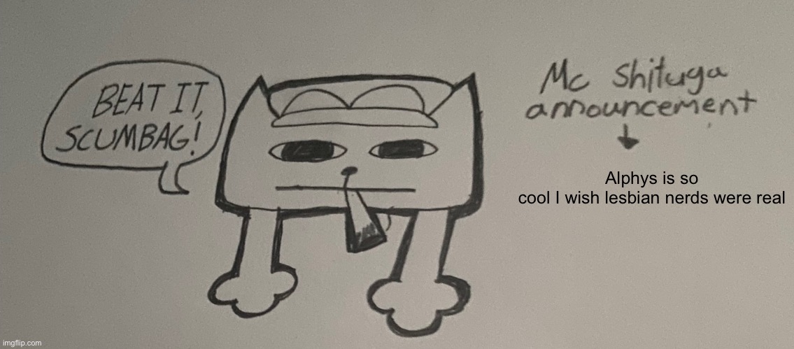 o | Alphys is so cool I wish lesbian nerds were real | image tagged in o | made w/ Imgflip meme maker