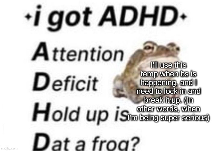 is dat a forg??? ?? | I'll use this temp when bs is happening, and I need to lock in and break it up. (In other words, when I'm being super serious) | image tagged in is dat a forg | made w/ Imgflip meme maker