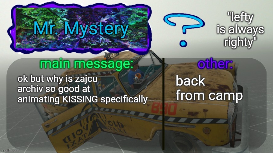 ello | ok but why is zajcu archiv so good at animating KISSING specifically; back from camp | image tagged in mr mystery announcement temp | made w/ Imgflip meme maker