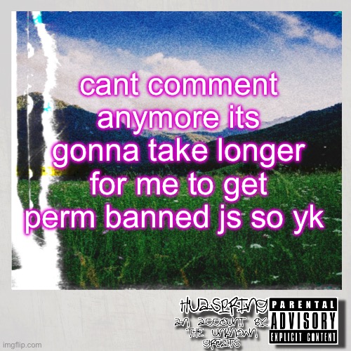 HuaSpring Temp | cant comment anymore its gonna take longer for me to get perm banned js so yk | image tagged in huaspring temp | made w/ Imgflip meme maker