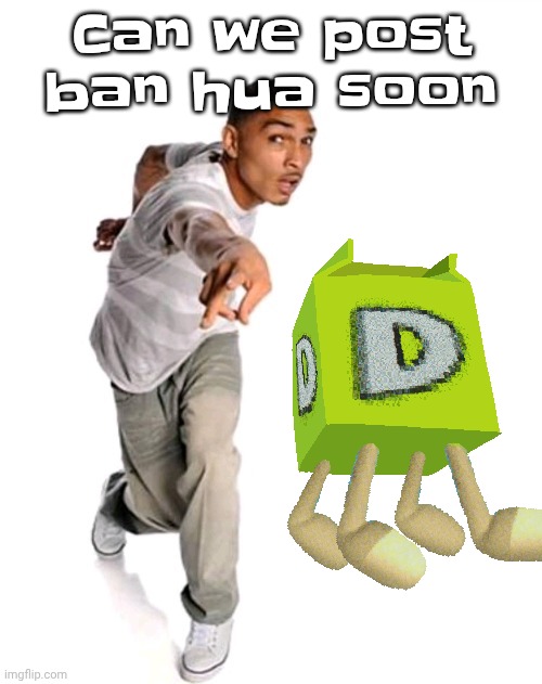 Think fast | Can we post ban hua soon | image tagged in think fast | made w/ Imgflip meme maker