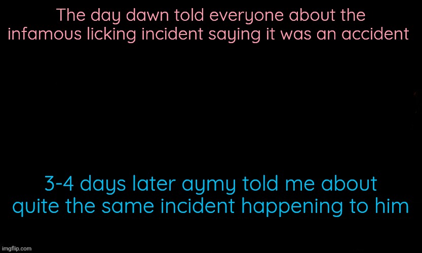But she's a communist | The day dawn told everyone about the infamous licking incident saying it was an accident; 3-4 days later aymy told me about quite the same incident happening to him | image tagged in the blue | made w/ Imgflip meme maker