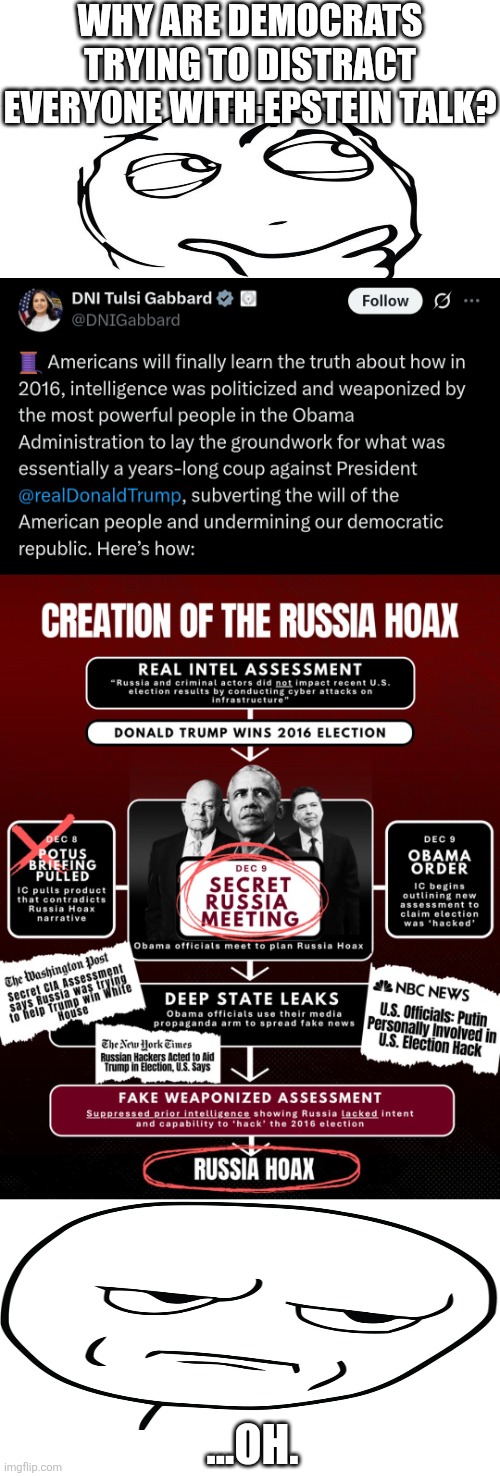 all corruption leads to Obama | WHY ARE DEMOCRATS TRYING TO DISTRACT EVERYONE WITH EPSTEIN TALK? ...OH. | image tagged in political meme,trump russia collusion,barack obama | made w/ Imgflip meme maker