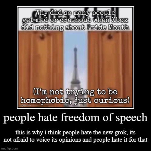 people hate freedom of speech | this is why i think people hate the new grok, its not afraid to voice its opinions and people hate it for th | image tagged in funny,demotivationals | made w/ Imgflip demotivational maker