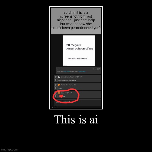 This is ai | | image tagged in funny,demotivationals | made w/ Imgflip demotivational maker