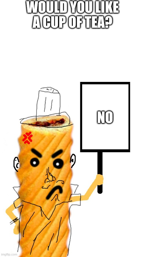 Kotsiubiiv cookies | WOULD YOU LIKE A CUP OF TEA? NO | image tagged in cookies,kotsiubiiv,tea | made w/ Imgflip meme maker