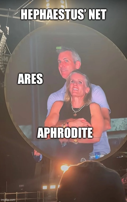 Coldplay Kiss Cam | HEPHAESTUS’ NET; ARES; APHRODITE | image tagged in coldplay kiss cam,greek mythology,cheaters,cheater,affair,cheating | made w/ Imgflip meme maker