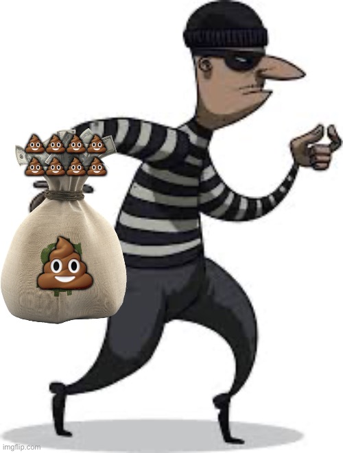 turd burglar | ? ????
???? | image tagged in burglar,no context,turd burglar,what the fuck did i make | made w/ Imgflip meme maker