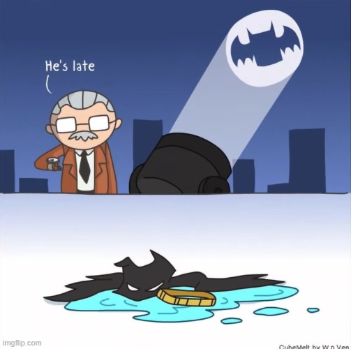 image tagged in batman,late,ice cube,melted,water,puddle | made w/ Imgflip meme maker