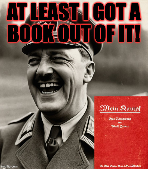 AT LEAST I GOT A
BOOK OUT OF IT! | made w/ Imgflip meme maker