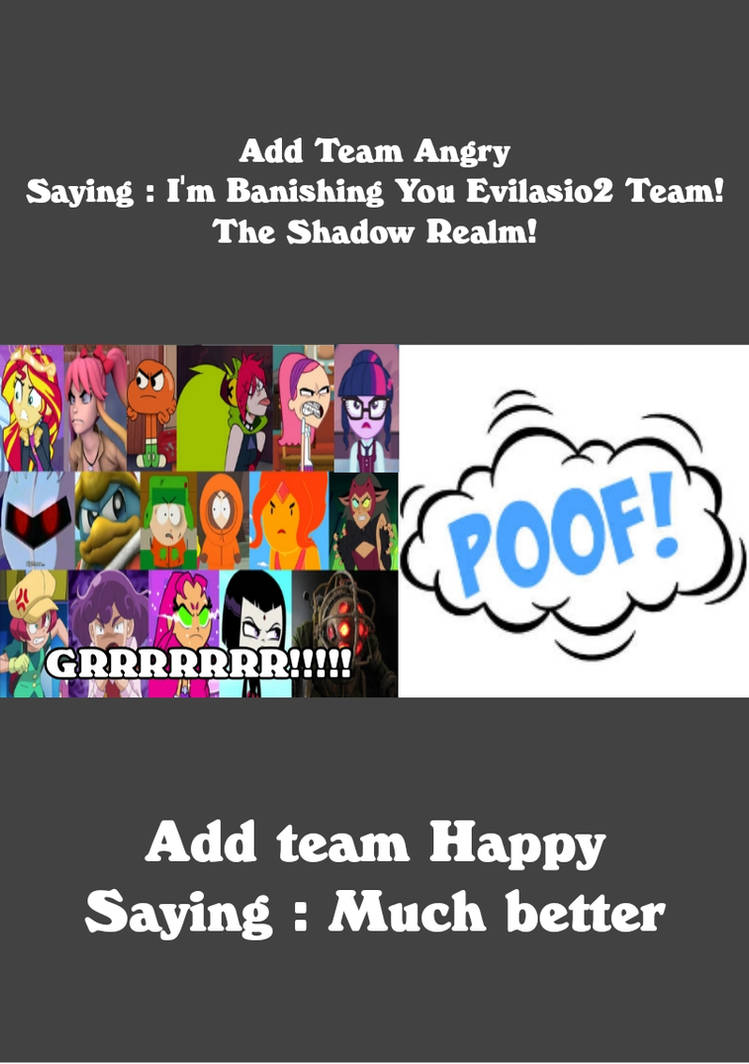 I'm banishing you evilasio2 team the shadow realm Blank Meme Template