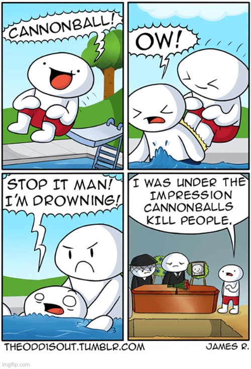 The “cannonball” did it… | image tagged in comics,the odd is out,cannonball,murder | made w/ Imgflip meme maker