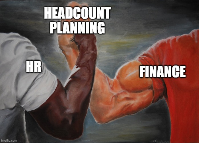 Predator Handshake | HEADCOUNT PLANNING; FINANCE; HR | image tagged in predator handshake | made w/ Imgflip meme maker