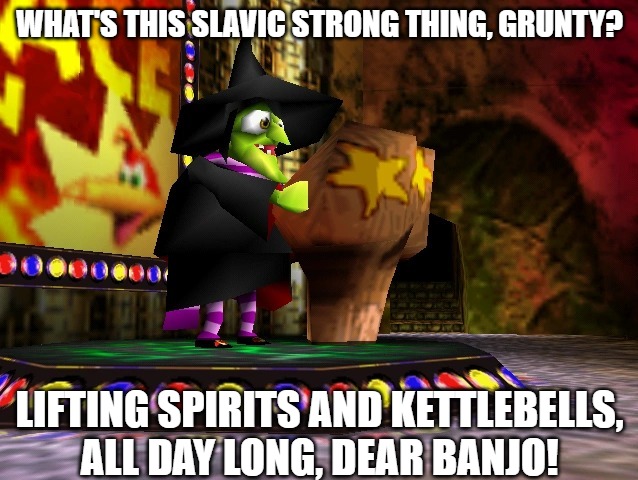 Banjo Kazooie Gruntilda | WHAT'S THIS SLAVIC STRONG THING, GRUNTY? LIFTING SPIRITS AND KETTLEBELLS, ALL DAY LONG, DEAR BANJO! | image tagged in banjo kazooie gruntilda,slavic lives matter,slm | made w/ Imgflip meme maker
