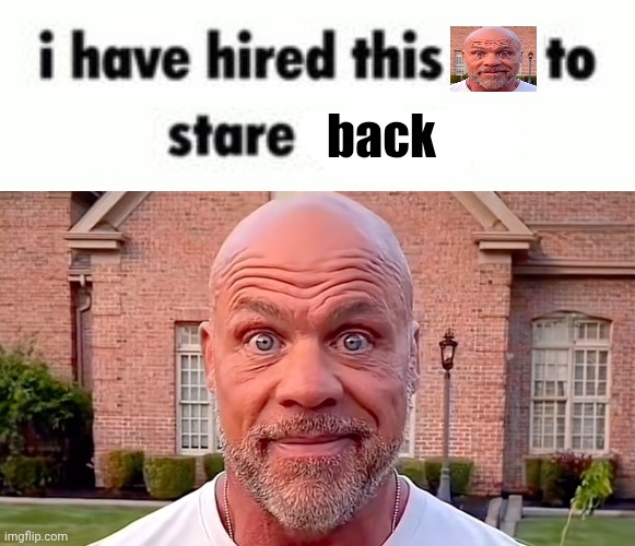 back | made w/ Imgflip meme maker