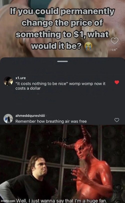 for legal reasons i can't put my answer | image tagged in know your meme well i just wanna say that i'm a huge fan,satan,prices,dollar | made w/ Imgflip meme maker