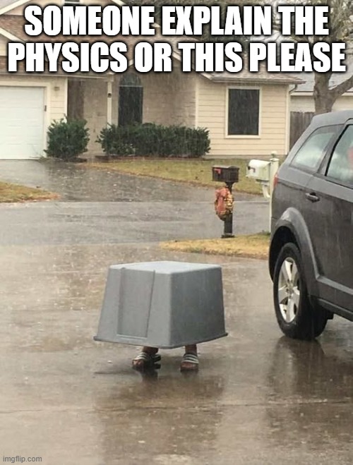 Really Short | SOMEONE EXPLAIN THE PHYSICS OR THIS PLEASE | image tagged in funny,meme | made w/ Imgflip meme maker