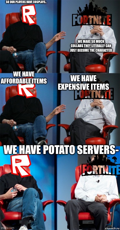 Similarities and differences. | SO OUR PLAYERS HAVE COSPLAYS.. WE MAKE SO MUCH COLLABS THEY LITERALLY CAN JUST BECOME THE CHARACTER; WE HAVE EXPENSIVE ITEMS; WE HAVE AFFORDABLE ITEMS; WE HAVE POTATO SERVERS- | image tagged in steve jobs and bill gates | made w/ Imgflip meme maker