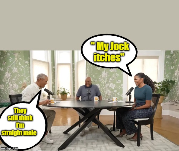 " My Jock itches"; They still think I'm straight male | made w/ Imgflip meme maker