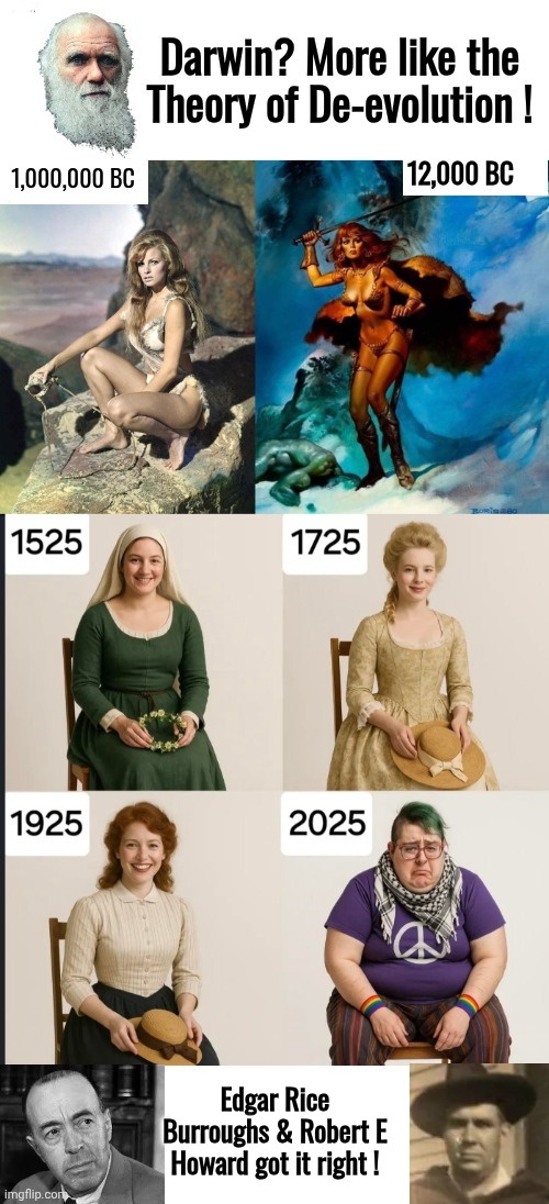 Theory of devolution | Edgar Rice Burroughs & Robert E Howard got it right ! | image tagged in darwin,absolutely barbaric | made w/ Imgflip meme maker