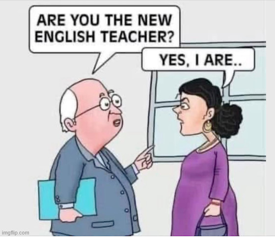 English teacher | image tagged in reposts,english teacher | made w/ Imgflip meme maker