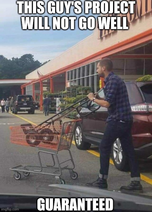This Guy's Project Will Not Go Well | THIS GUY'S PROJECT WILL NOT GO WELL; GUARANTEED | image tagged in chrisjoines1 | made w/ Imgflip meme maker