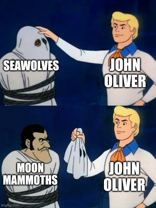 iykyk | JOHN OLIVER; SEAWOLVES; JOHN OLIVER; MOON MAMMOTHS | image tagged in scooby doo mask reveal | made w/ Imgflip meme maker
