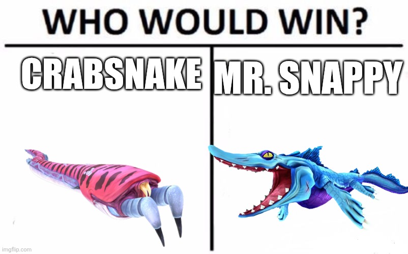 Leaning towards snappy | CRABSNAKE; MR. SNAPPY | image tagged in memes,who would win,subnautica,ocean | made w/ Imgflip meme maker