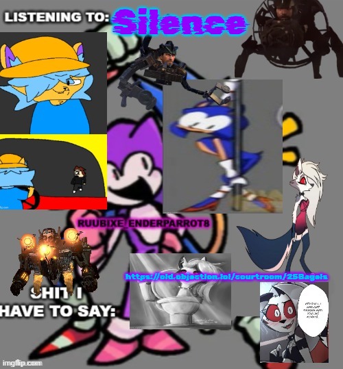 Enderparrot8 announcement | Silence; https://old.objection.lol/courtroom/25Bagels | image tagged in enderparrot8 announcement | made w/ Imgflip meme maker