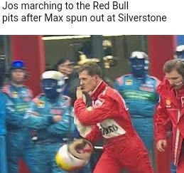 Old meme | Jos marching to the Red Bull pits after Max spun out at Silverstone | image tagged in formula 1,max,red bull,uk | made w/ Imgflip meme maker