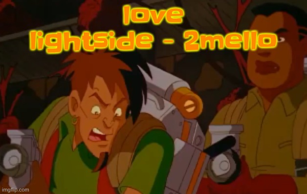 mortified. | love lightside - 2mello | image tagged in mortified | made w/ Imgflip meme maker