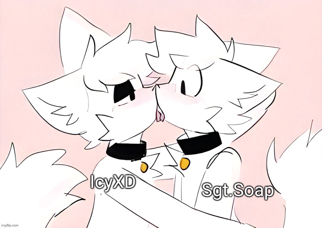 they're so toxic yoai or however you spell it | Sgt.Soap; IcyXD | image tagged in kissing | made w/ Imgflip meme maker